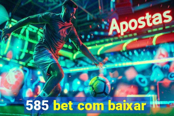 585 bet com baixar